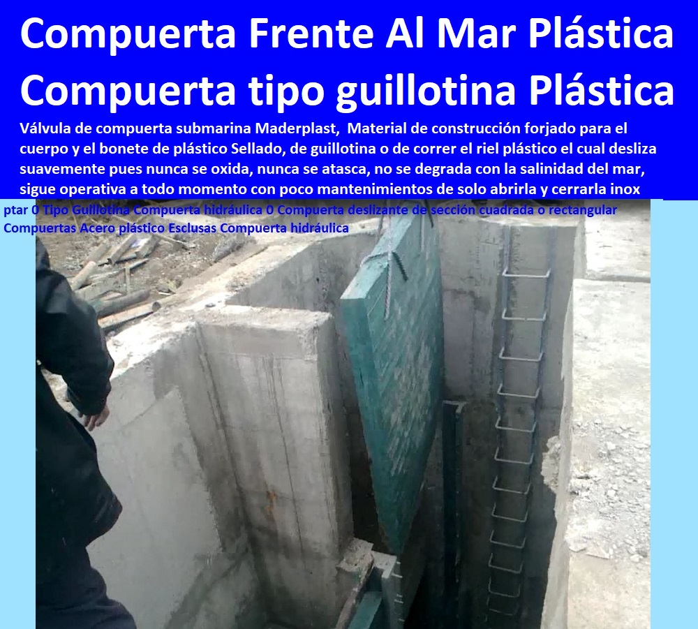 Construcción submarina Materiales inoxidables Construcciones hidráulicas compuerta tipo guillotina 0, Ventajas y Desventajas de compuertas guillotinas en Tierra Firme 0, Arquitectura Funcional Pero Sencilla Frente Al Mar compuerta Construcción submarina  Bases Náuticas, Defensas Marítimas para el Atraque Embarcaciones, Plataformas Flotantes, Terminales Portuarios, Muelles Marinos, Embarcaderos Flotantes, Puertos Marítimos y Fluviales, Pontones Fijos, Astilleros, Maderas, construcciones Marinas, Navieras, Malecones, Construcciones Submarinas Bajo el Agua, Construcción y Mantenimiento de Puertos y Desembarcaderos, Materiales inoxidables Construcciones hidráulicas compuerta tipo guillotina 0, Ventajas y Desventajas de compuertas guillotinas en Tierra Firme 0, Arquitectura Funcional Pero Sencilla Frente Al Mar compuerta